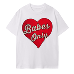 BABES ONLY T-Shirt