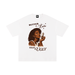 BETTER LATE THAN UGLY TEE