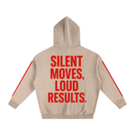 SILENT MOVES, LOUD RESULTS HOODIE