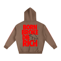 BORN BROKE, DIE RICH HOODIE