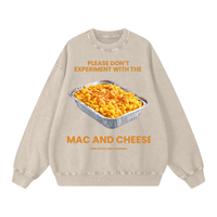 "PLEASE DON'T EXPERIENCE WITH THE MAC AND CHEESE" Sweatshirt