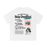 Positiv-Tee "Stop Dwelling"