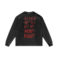 WAIT 'TIL I GET MY MONEY RIGHT SNOW WASHED SWEATSHIRT