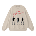 "ALL MY JINGLE LADIES " Sweatshirt