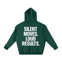 SILENT MOVES, LOUD RESULTS HOODIE