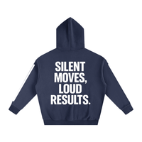 SILENT MOVES, LOUD RESULTS HOODIE