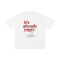 IT'S ALREADY YOURS TEE