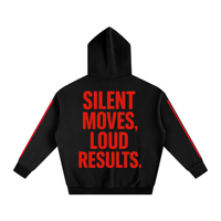 SILENT MOVES, LOUD RESULTS HOODIE