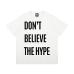Don't Believe The Hype T-Shirt