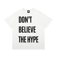 Don't Believe The Hype T-Shirt