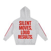 SILENT MOVES, LOUD RESULTS HOODIE
