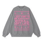 "GOOD WIFE-SOFT LIFE" SWEATSHIRT