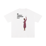 BE YOURSEL SOMEWHERE ELSE TEE