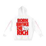 BORN BROKE, DIE RICH HOODIE