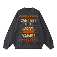 "CAN I GET TO THE YAMS" SWEATSHIRT