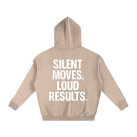 SILENT MOVES, LOUD RESULTS HOODIE