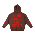 SILENT MOVES, LOUD RESULTS HOODIE