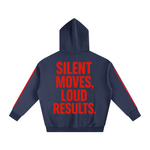 SILENT MOVES, LOUD RESULTS HOODIE