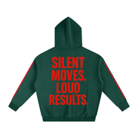 SILENT MOVES, LOUD RESULTS HOODIE
