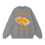 "PLEASE DON'T EXPERIENCE WITH THE MAC AND CHEESE" Sweatshirt